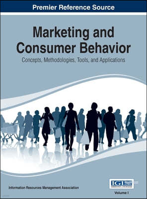 Marketing and Consumer Behavior: Concepts, Methodologies, Tools, and Applications, Vol 1