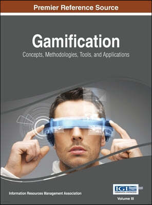 Gamification: Concepts, Methodologies, Tools, and Applications, Vol 3