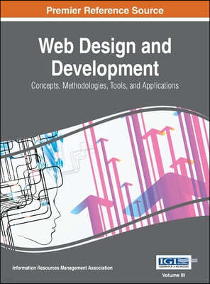 Web Design and Development: Concepts, Methodologies, Tools, and Applications, VOL 3