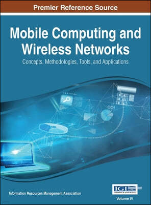 Mobile Computing and Wireless Networks: Concepts, Methodologies, Tools, and Applications, VOL 4