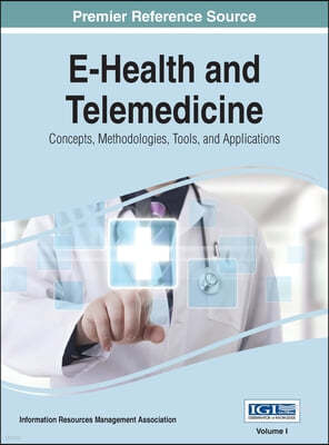 E-Health and Telemedicine: Concepts, Methodologies, Tools, and Applications, VOL 1