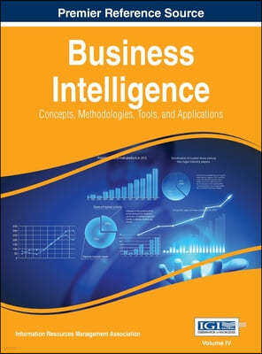 Business Intelligence: Concepts, Methodologies, Tools, and Applications, VOL 4