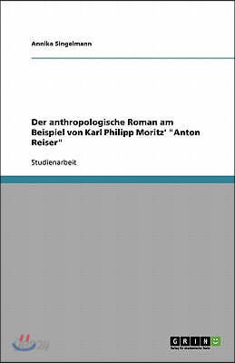 Der anthropologische Roman am Beispiel von Karl Philipp Moritz' "Anton Reiser"