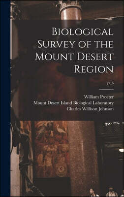 Biological Survey of the Mount Desert Region; pt.6
