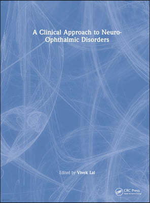 A Clinical Approach to Neuro-Ophthalmic Disorders