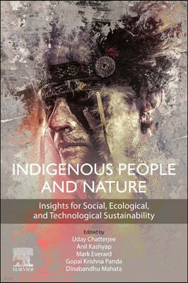 Indigenous People and Nature: Insights for Social, Ecological, and Technological Sustainability