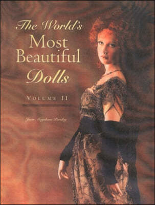 World's Most Beautiful Dolls: Volume Two