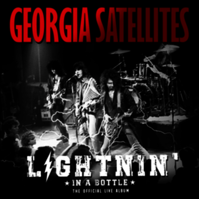 Georgia Satellites — Lightnin' In A Bottle: The Official Live Album 앨범 커버