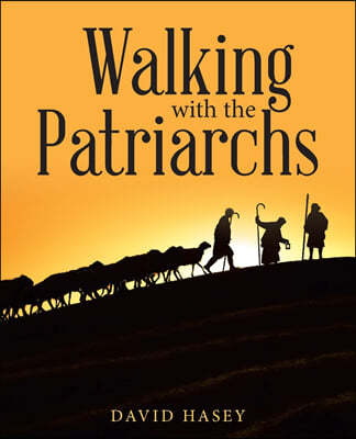 Walking with the Patriarchs