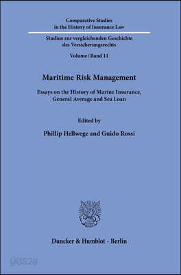 Maritime Risk Management: Essays on the History of Marine Insurance, General Average and Sea Loan