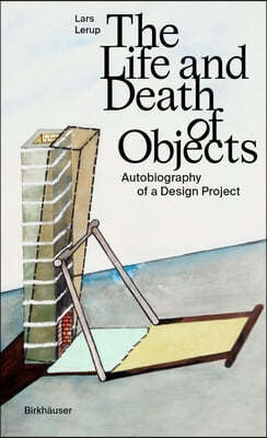 The Life and Death of Objects: Autobiography of a Design Project