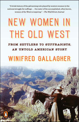 New Women in the Old West: From Settlers to Suffragists, an Untold American Story