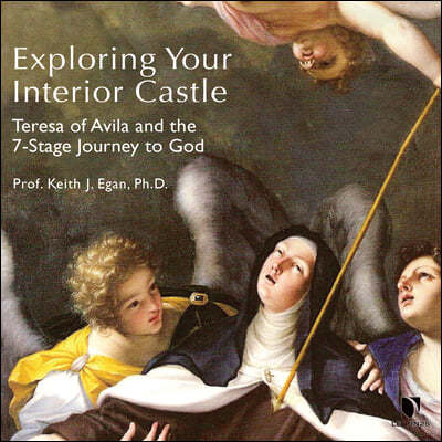 Exploring Your Interior Castle: Teresa of Avila and the 7-Stage Journey to God