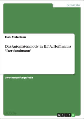 Das Automatenmotiv in E.T.A. Hoffmanns "Der Sandmann"