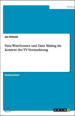 Data Warehouses und Data Mining im Kontext der TV-Vermarktung