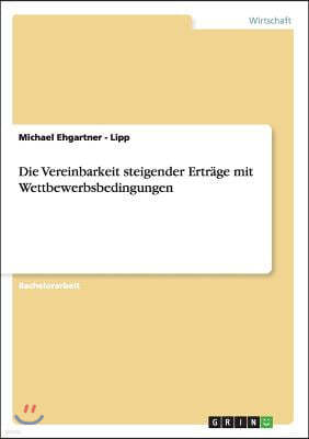 Die Vereinbarkeit steigender Ertr?ge mit Wettbewerbsbedingungen