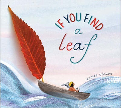 If You Find a Leaf: An Inspiring Nature Book for Kids and Toddlers