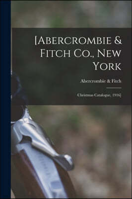 [Abercrombie & Fitch Co., New York: Christmas Catalogue, 1916]