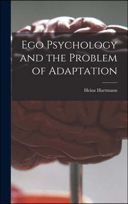 Ego Psychology and the Problem of Adaptation