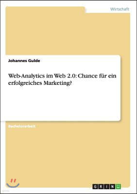 Web-Analytics im Web 2.0: Chance f?r ein erfolgreiches Marketing?