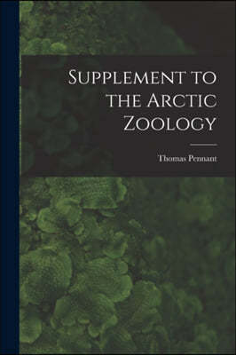 Supplement to the Arctic Zoology [microform]