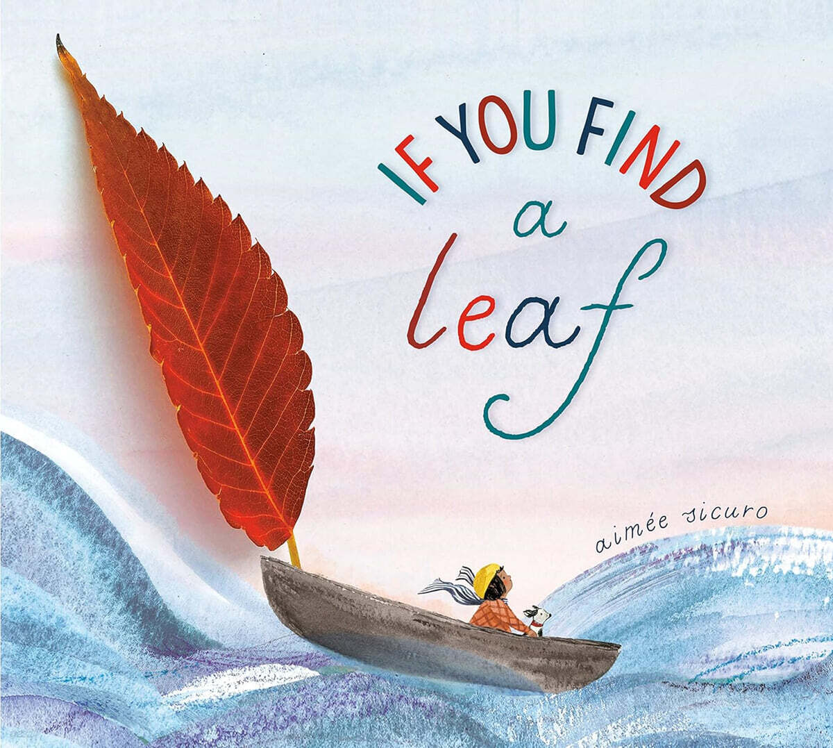 If You Find a Leaf: An Inspiring Nature Book for Kids and Toddlers
