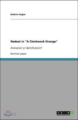 Nadsat in "A Clockwork Orange": Alienation or Identification?