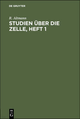 Studien Über Die Zelle, Heft 1