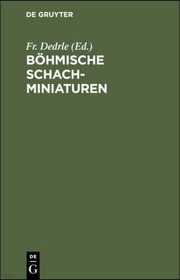 Böhmische Schachminiaturen: Hundert Ausgewählte Aufgaben Böhmischer Problemkomponisten