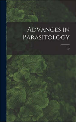 Advances in Parasitology; 75