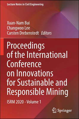 Proceedings of the International Conference on Innovations for Sustainable and Responsible Mining: Isrm 2020 - Volume 1