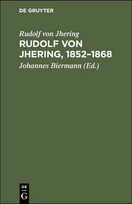 Rudolf Von Jhering, 1852-1868: Briefe Und Erinnerungen