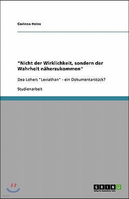 "Nicht der Wirklichkeit, sondern der Wahrheit n?herzukommen"