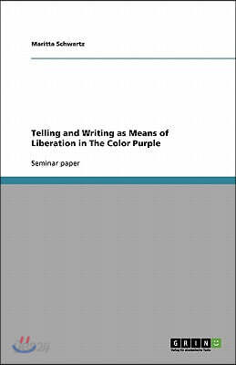 Telling and Writing as Means of Liberation in The Color Purple