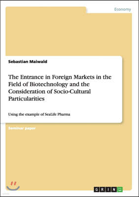 The Entrance in Foreign Markets in the Field of Biotechnology and the Consideration of Socio-Cultural Particularities