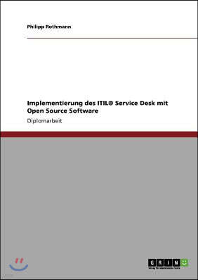 Implementierung des ITIL(R) Service Desk mit Open Source Software