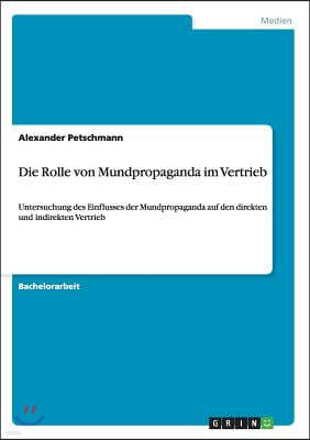 Die Rolle von Mundpropaganda im Vertrieb: Untersuchung des Einflusses der Mundpropaganda auf den direkten und indirekten Vertrieb