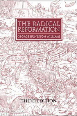 The Radical Reformation, 3rd ed.