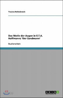 Das Motiv der Augen in E.T.A. Hoffmanns 'Der Sandmann'