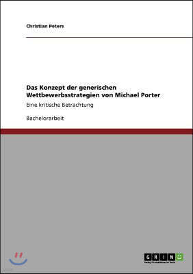 Das Konzept der generischen Wettbewerbsstrategien von Michael Porter: Eine kritische Betrachtung