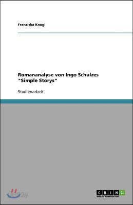 Romananalyse von Ingo Schulzes "Simple Storys"
