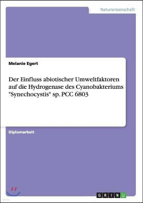 Der Einfluss abiotischer Umweltfaktoren auf die Hydrogenase des Cyanobakteriums Synechocystis sp. PCC 6803