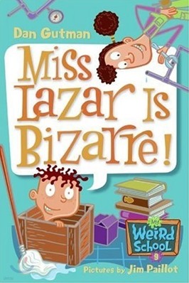 My Weird School #9 : Miss Lazar Is Bizarre!