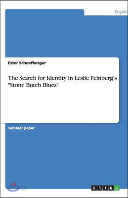 The Search for Identity in Leslie Feinberg's "Stone Butch Blues"