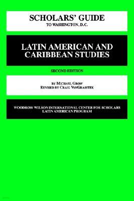 Scholars' Guide to Washington D.C. for Latin American and Caribbean Studies