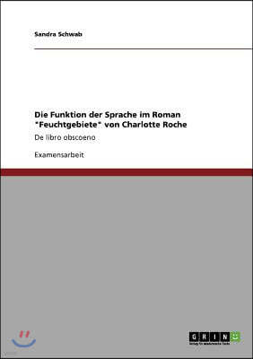 Die Funktion der Sprache im Roman Feuchtgebiete von Charlotte Roche