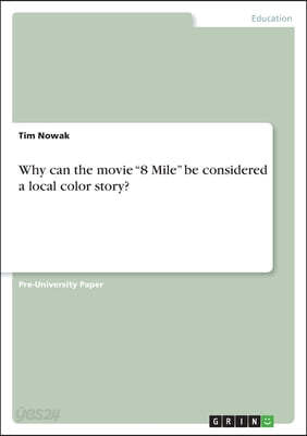 Why can the movie "8 Mile" be considered a local color story?
