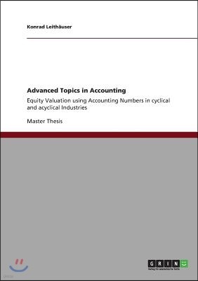 Advanced Topics in Accounting: Equity Valuation using Accounting Numbers in cyclical and acyclical Industries