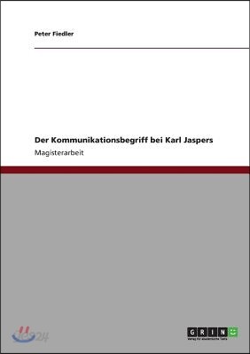 Der Kommunikationsbegriff bei Karl Jaspers