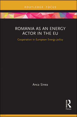 Romania as an Energy Actor in the EU